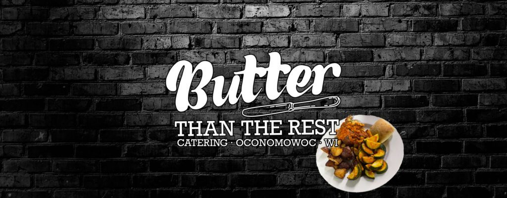 Butter Than The Rest Catering