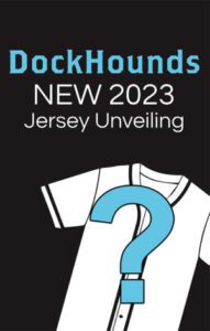 DockHounds unveiling of their new 2023 jersey will take place on the evening of March 31